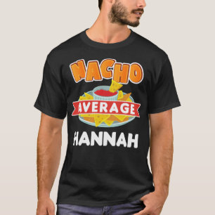 Nacho Average HANNAH Funny Name Puft Geschenk T Sh T-Shirt