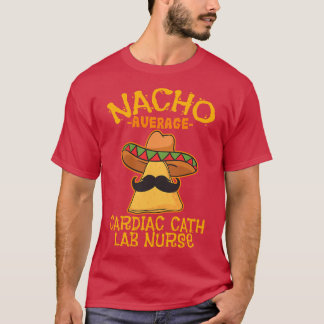 Nacho Average Herzkranz Labrador Nurse Cinco De Ma T-Shirt