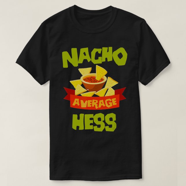 NACHO AVERAGE HESS Funny Geburtstag Personalisiert T-Shirt (Design vorne)