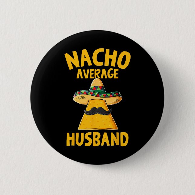 Nacho Average Husband Funny Groom Wedding Cinco De Button (Vorderseite)