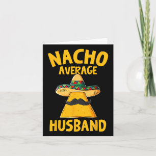 Nacho Average Husband Funny Groom Wedding Cinco De Karte