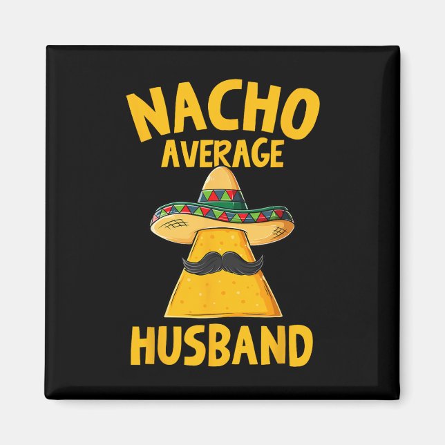 Nacho Average Husband Funny Groom Wedding Cinco De Magnet (Vorne)