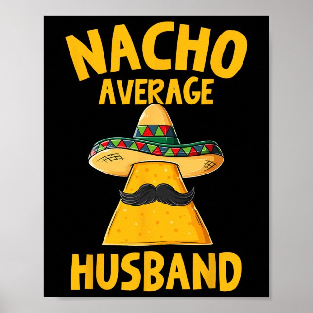 Nacho Average Husband Funny Groom Wedding Cinco De Poster (Vorne)