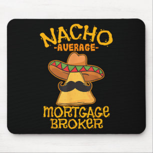 Nacho Average Hypothekenmakler Agent Cinco De Mousepad