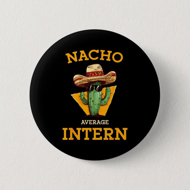 Nacho Average Intern Funny New Job Coworker Office Button (Vorderseite)