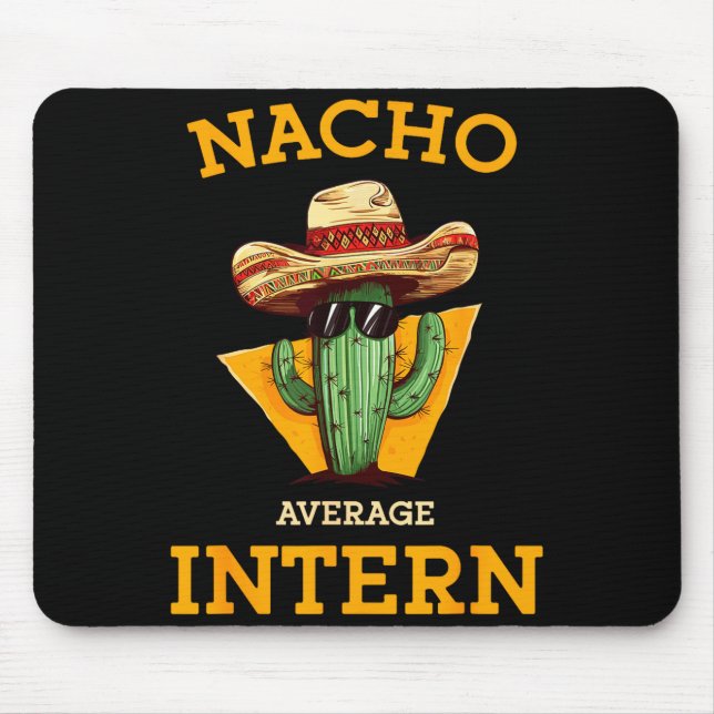 Nacho Average Intern Funny New Job Coworker Office Mousepad (Vorne)
