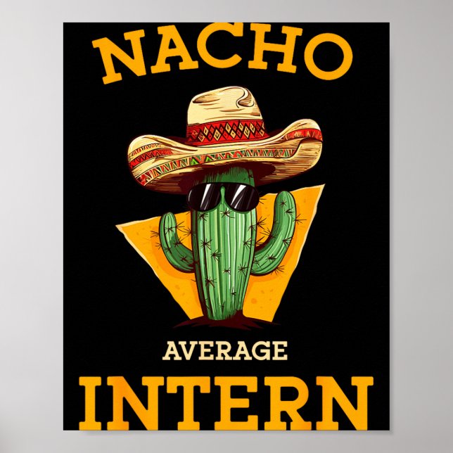 Nacho Average Intern Funny New Job Coworker Office Poster (Vorne)