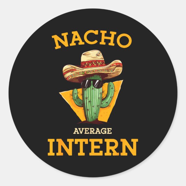 Nacho Average Intern Funny New Job Coworker Office Runder Aufkleber (Vorderseite)