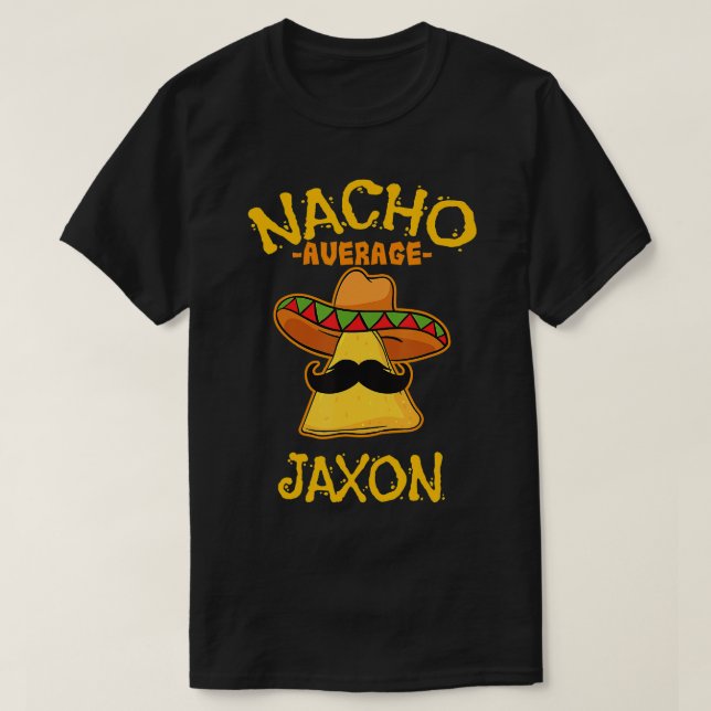 Nacho Average Jaxon Personalisiert Name Funny Taco T-Shirt (Design vorne)