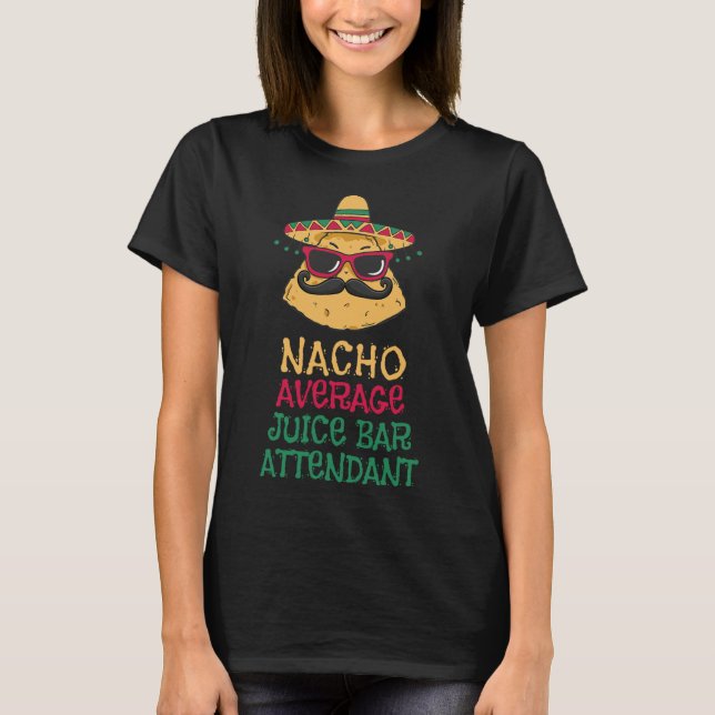 Nacho Average Juice R Mitarbeiter Cinco De Mayo  T-Shirt (Vorderseite)