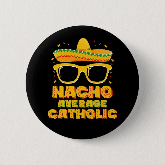 Nacho Average Katholische Kirche Cinco De Mayo Button (Vorderseite)