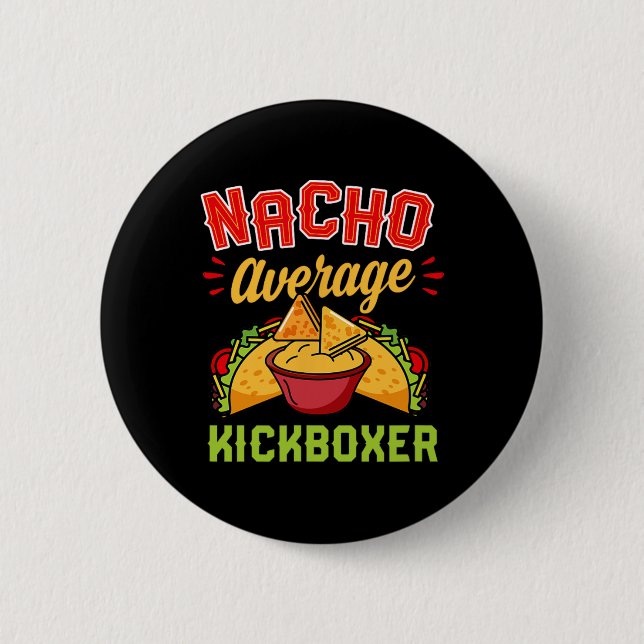 Nacho Average Kickboxer Funny Trendy Kickboxing Ta Button (Vorderseite)