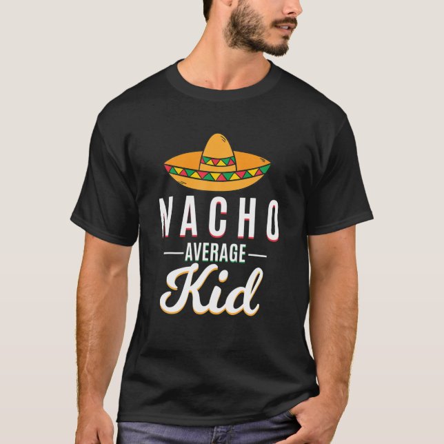 Nacho Average Kid Cinco De Mayo Mexican Fiesta Som T-Shirt (Vorderseite)