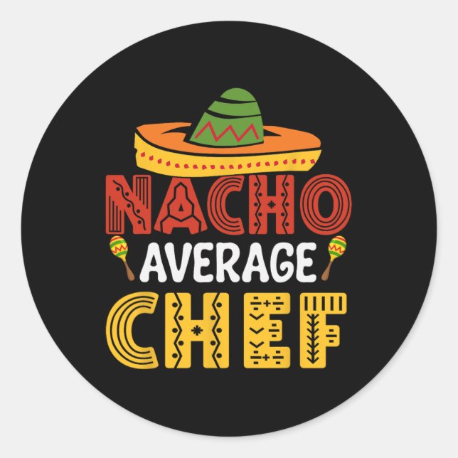 Nacho Average Koch Cinco De Mayo Runder Aufkleber (Vorderseite)