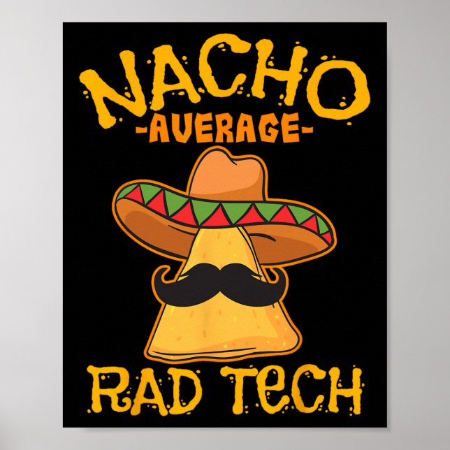 Nacho Average Krass Tech Radiologiologist Cin Poster (Vorne)
