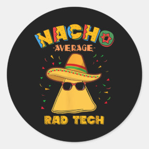 Nacho Average Krass Tech Radiologiologist Cin Runder Aufkleber