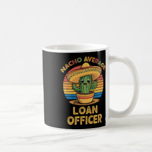 Nacho Average Kredit Officer Mexican Cinco De Mayo Kaffeetasse