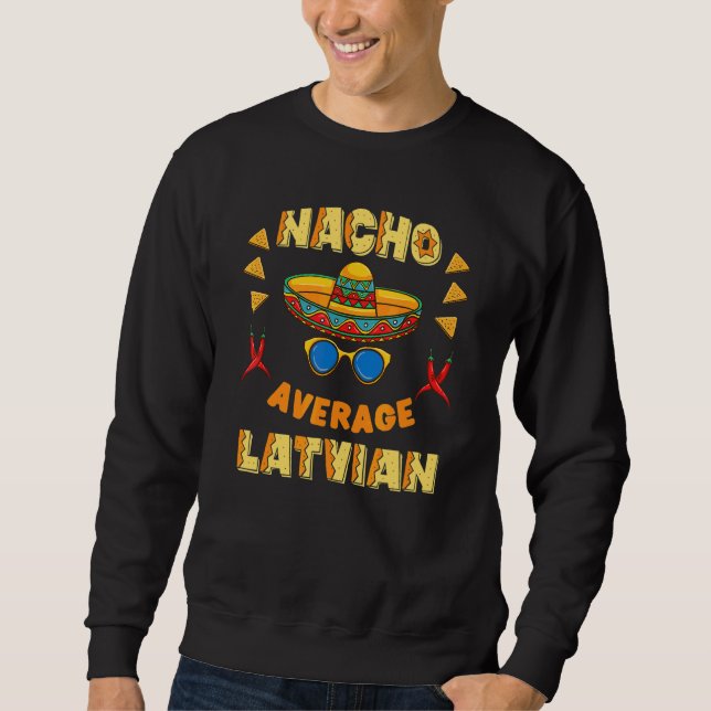 Nacho Average Lettisch Cinco De Mayo Sweatshirt (Vorderseite)