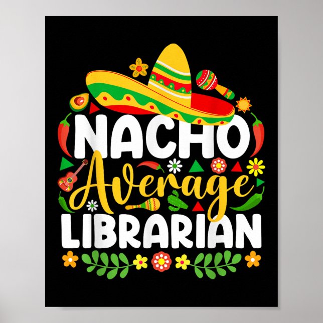 Nacho Average Librarian Funny mexikanische Cinco D Poster (Vorne)