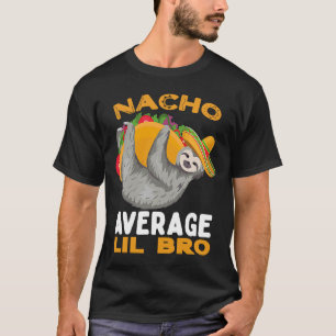 Nacho Average Lil Bro Brother Cinco De Mayo Mexica T-Shirt