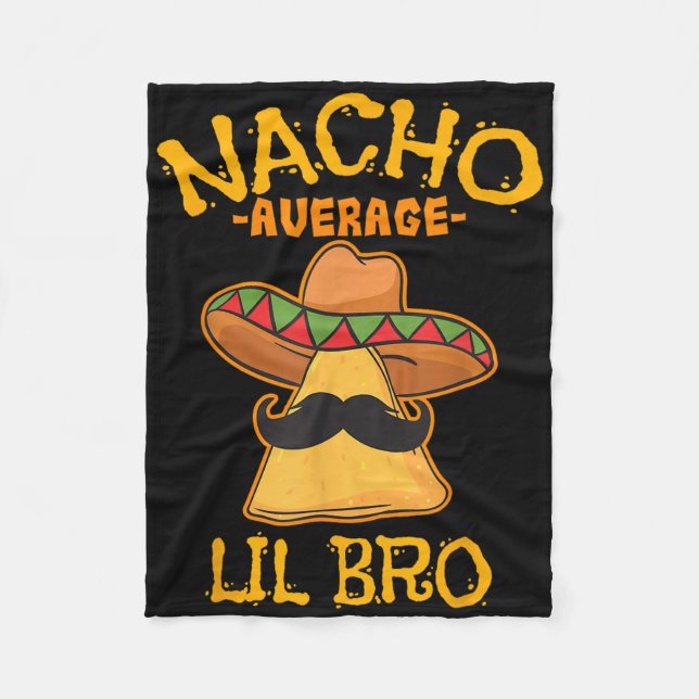 Nacho Average Lil Bro Cinco De Mayo Mexican Brothe Fleecedecke (Vorderseite)