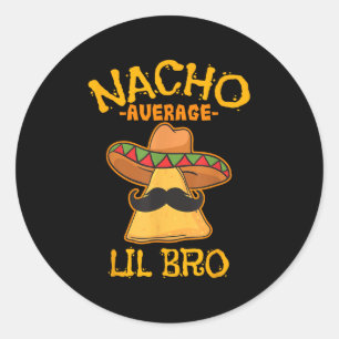 Nacho Average Lil Bro Cinco De Mayo Mexican Brothe Runder Aufkleber