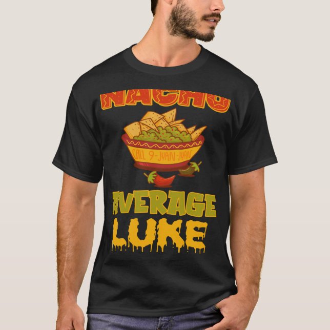 Nacho Average Luke T-Shirt (Vorderseite)