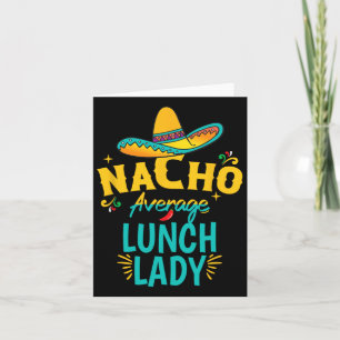 Nacho Average Lunch Lady Chapeau Cinco De Mayo Fie Karte