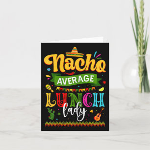 Nacho Average Lunch Lady Cinco De Mayo Fiesta Funn Karte