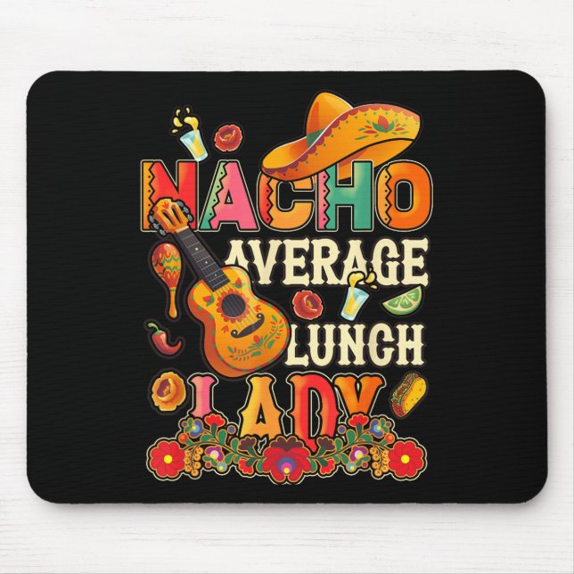 Nacho Average Lunch Lady Cinco De Mayo Fiesta Mexi Mousepad (Vorne)