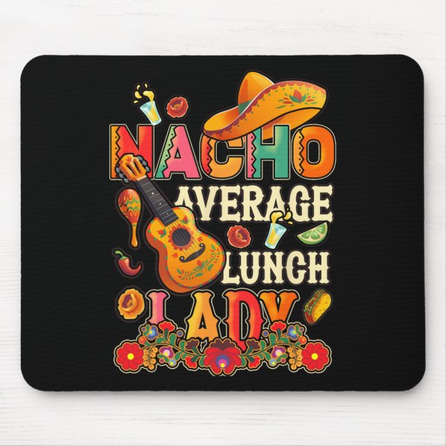 Nacho Average Lunch Lady Cinco De Mayo Fiesta Mexi Mousepad (Vorne)