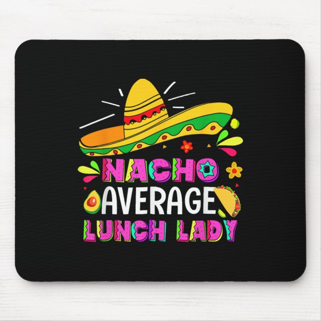 Nacho Average Lunch Lady Cinco De Mayo Fiesta Mousepad (Vorne)