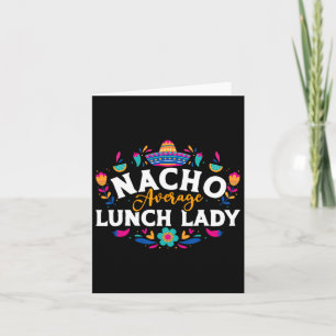 Nacho Average Lunch Lady Cinco De Mayo Matching Fa Karte