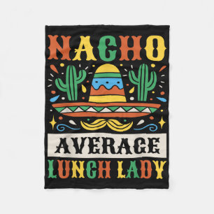 Nacho Average Lunch Lady Cinco De Mayo Mexikanisch Fleecedecke