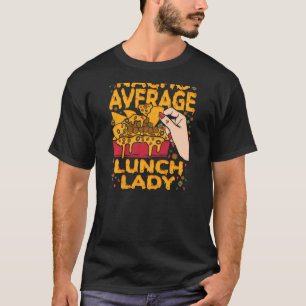 Nacho Average Lunch Lady Mexican Cafeteria T-Shirt