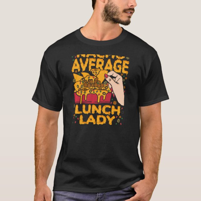 Nacho Average Lunch Lady Mexican Cafeteria T-Shirt (Vorderseite)