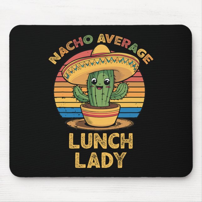 Nacho Average Lunch Lady Mexican Cinco De Mayo Fun Mousepad (Vorne)