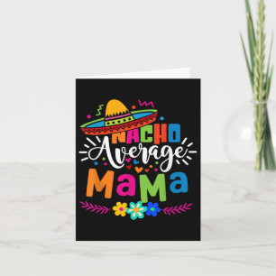 Nacho Average Mama Cinco De Mayo Mama Mother Mexic Karte