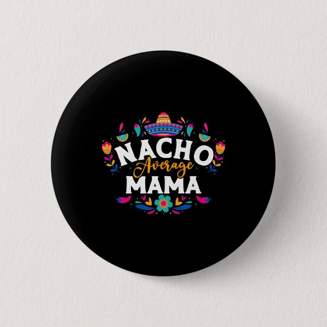 Nacho Average Mama Cinco De Mayo Mexican Matching Button (Vorderseite)