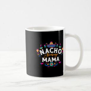 Nacho Average Mama Cinco De Mayo Mexican Matching Kaffeetasse