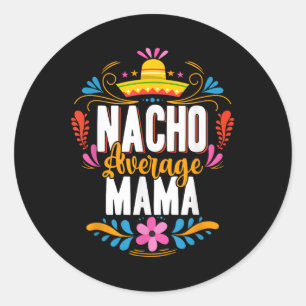 Nacho Average Mama Cinco De Mayo Mexican Matching Runder Aufkleber