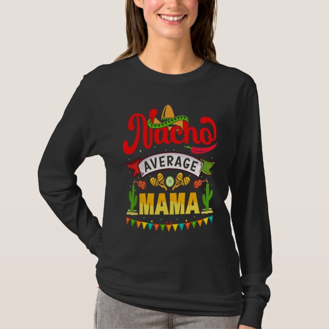 Nacho Average Mama Mexican Fiesta For Women T-Shirt (Vorderseite)