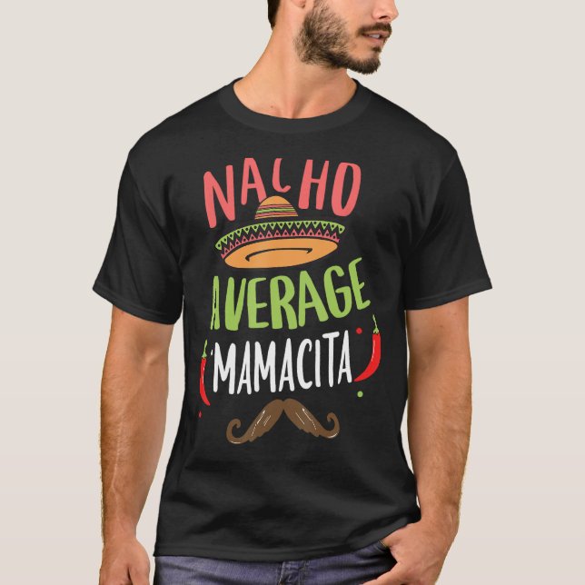 Nacho Average Mamacita Mexican Mustache Cinco de M T-Shirt (Vorderseite)