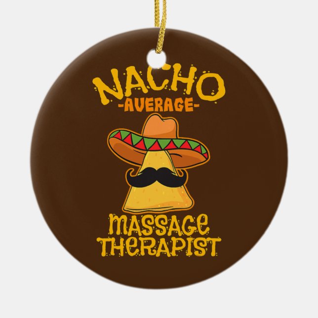 Nacho Average Massage Therapist Masseuse Cinco de Keramik Ornament (Vorne)
