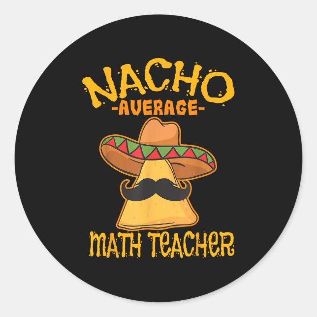 Nacho Average Mathematik Lehrer Mathematik Cinco D Runder Aufkleber (Vorderseite)