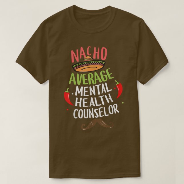 Nacho Average Mental Health Counselor Sombrero Bea T-Shirt (Design vorne)
