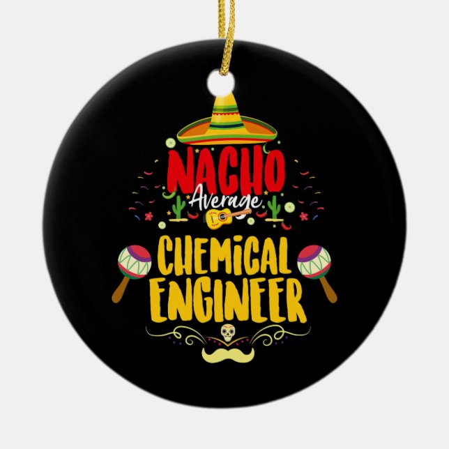 Nacho Average Mexican Chemical Engineer Cinco de Keramik Ornament (Vorne)