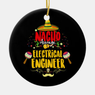 Nacho Average Mexican Electrical Engineer Cinco Keramik Ornament