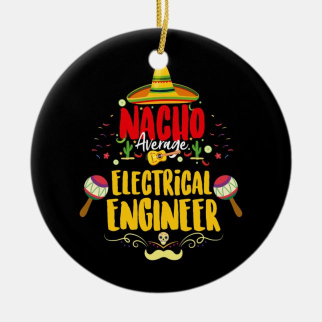 Nacho Average Mexican Electrical Engineer Cinco Keramik Ornament (Vorne)