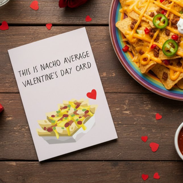 Nacho Average Mexican Food Liebe Valentinstag Karte (Von Creator hochgeladen)